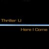 新品ﾚｺｰﾄﾞ THRILLER U - HERE I COME (UK)