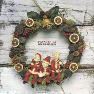 新品ﾚｺｰﾄﾞ KICK THE CAN CREW - クリスマス・イブRAP