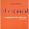 中古ﾚｺｰﾄﾞ ETERNAL - I WANNA BE THE ONLY ONE (SPS CAINED EXTENDED CLUB MIX)